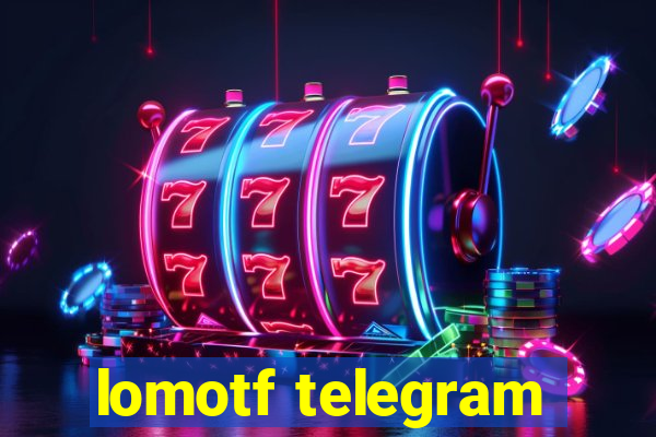 lomotf telegram